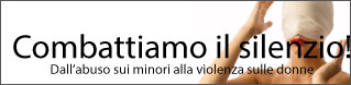 SEMINARIO “COMBATTIAMO IL SILENZIO! - Dall’abuso sui minori alla violenza sulle donne”